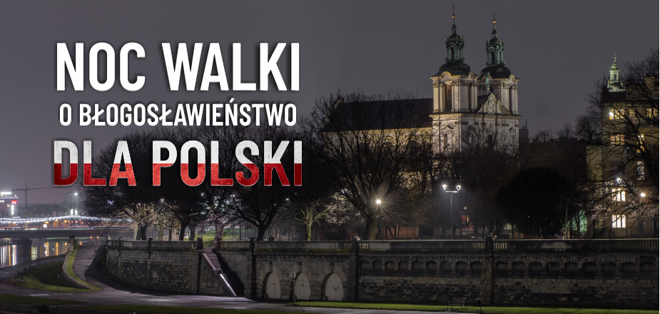 Już 26 lutego: Noc Walki o Błogosławieństwo dla Polski