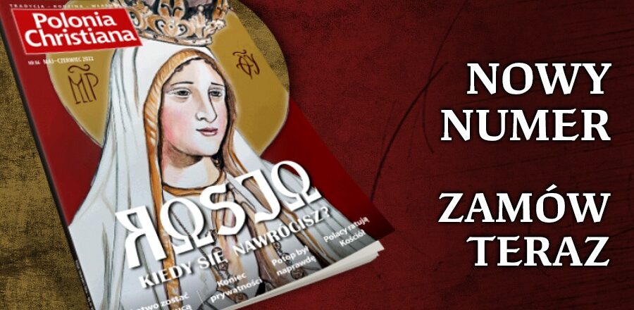 Polonia Christiana nr 86: Rosjo, kiedy się nawrócisz?