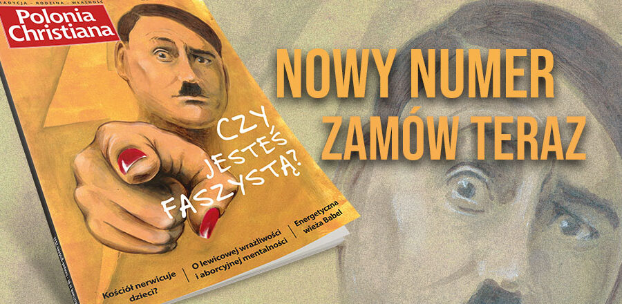 Polonia Christiana nr 89: Czy jesteś faszystą?