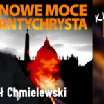 Paweł Chmielewski i “Nowe moce Antychrysta”. Zapraszamy!