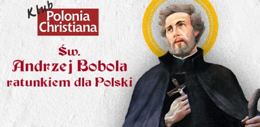Wyjątkowe spotkania o świętym Andrzeju Boboli. Kluby “Polonia Christiana” zapraszają do Wrocławia i Poznania